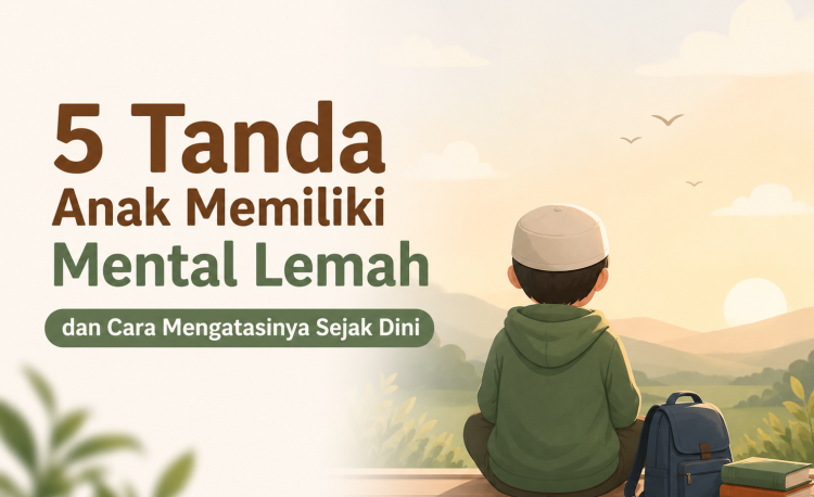 Ciri Mental Anak Lemah